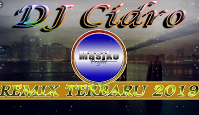 Download Lagu Dj Remix Cidro Mp3 Terbaru 2019 Paling Enak