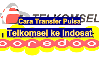 Cara Transfer Pulsa dari Telkomsel ke Indosat 2020 - WARGA NEGARA INDONESIA