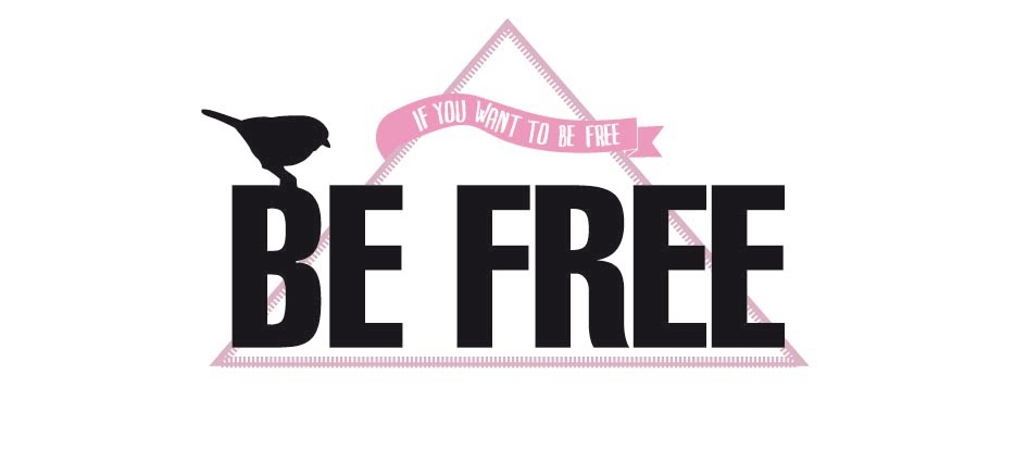 if you want to be free
