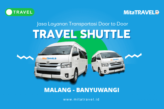 Travel Malang Banyuwangi Harga Tiket Murah Jadwal Berangkat Pagi Siang Sore Malam di MitaTRAVEL