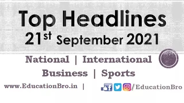 top-headlines-21st-september-2021-educationbro