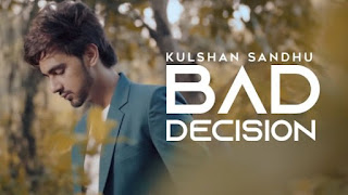Bad Decision Lyrics Kulshan Sandhu