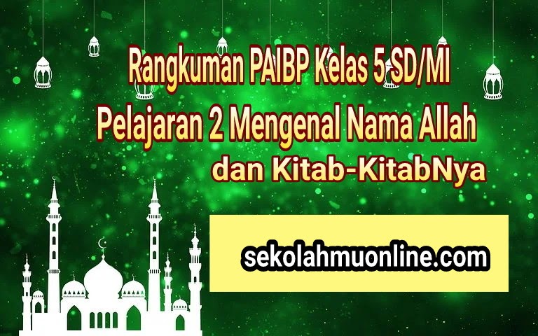 Rangkuman Paibp Kelas 5 Sd Mi Pelajaran 2 Mengenal Nama Allah Dan Kitab Kitabnya Sekolahmuonline Com Sekolahmuonline