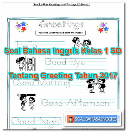 Soal Bahasa Inggris Kelas 1 Sd Tentang Greeting Tahun 2019 2020 Soal Bahasa Inggris