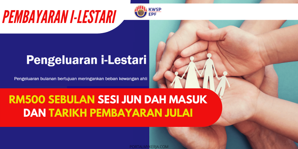 Pengeluaran I Lestari Kwsp Secara Online Pembayaran Rm500 Sesi Jun 2020 My Kerja