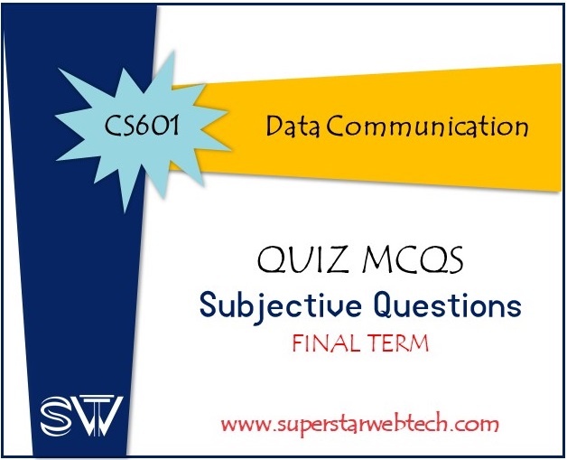CS601-Data Communication Quiz MCQs Lecture 23-45 Finalterm Objective ...