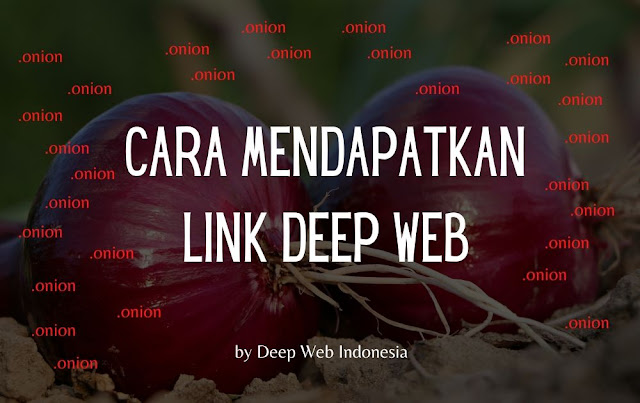 Cara Mendapatkan Link Deep Web