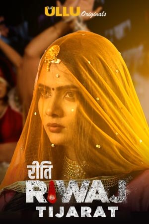 [18+] Riti Riwaj 2020 (Season 1) Part 04 Tijarat Hindi Complete 720p WEB-HD | ULLU Series