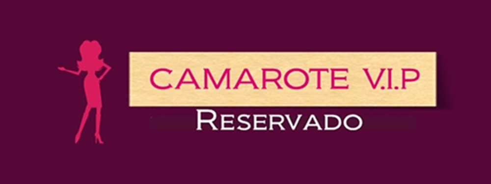 CAMAROTE VIP... RESERVADO!