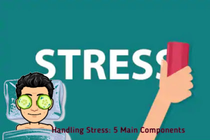 Handling Stress: 5 Main Components