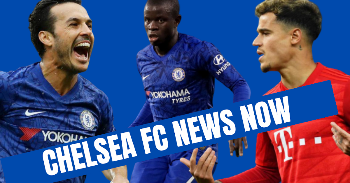 CHELSEA FC NEWS NOW | Pedro backtracks | Kante out of Position ...