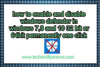how to enable and disable windows defender in windows 7,8 and 10 32 bit or 64bit permanently one click how to enable and disable windows defender in windows 7,8 and 10 32 bit or 64bit permanently one click