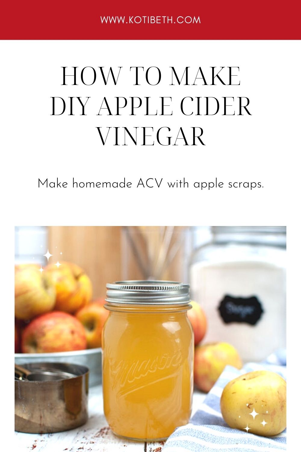 How to Make Apple Cider Vinegar With the Mother Koti Beth