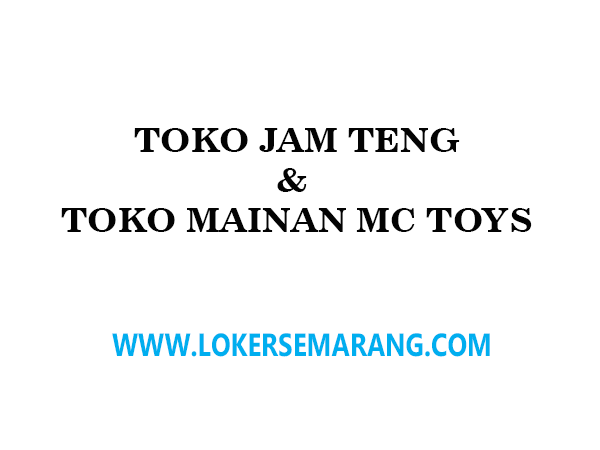 Lowongan Kerja Tenaga Kerja Pria / Bagian Gudang di Toko Jam TENG dan