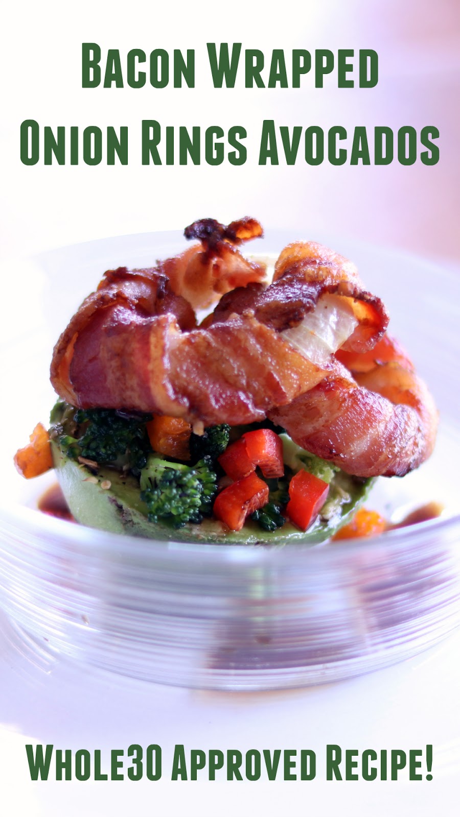 Lunchbox Dad Whole30 Applegate Bacon Wrapped Onion Ring Avocados