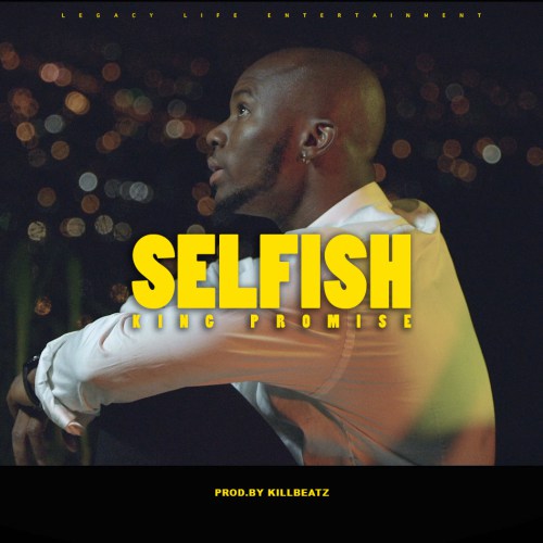 King Promise – Selfish (Prod By KillBeatz)