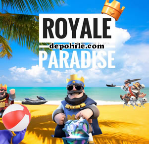 Clash Royale "Royale Paradise" Kaynak Hileli Apk 1 Mayıs 2018