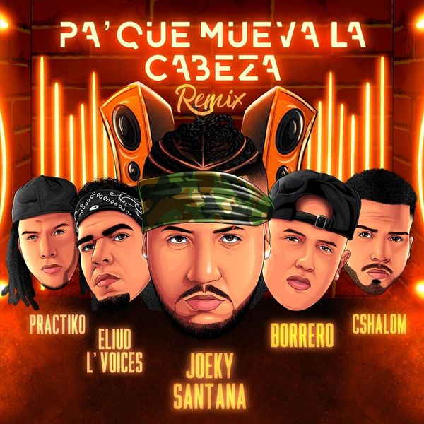 Joeky Santana – Pa’ Que Mueva la Cabeza (Remix) (Feat.CSHALOM,Borrero,Práctiko,Eliud L’Voices) (Single) 2021 (Exclusivo WC)