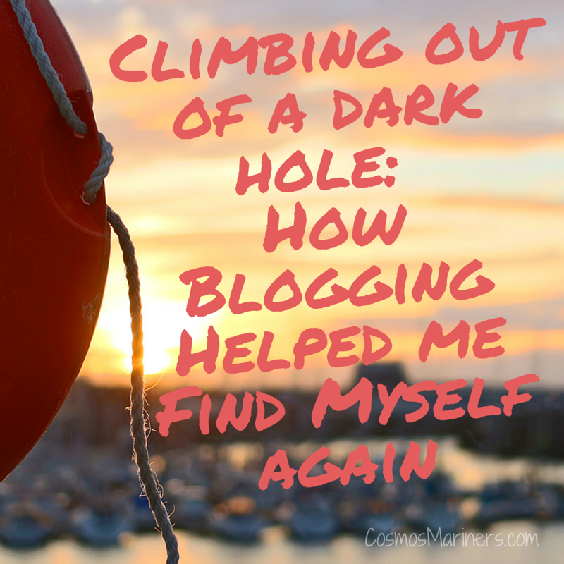 Climbing out of a Dark Hole: How My Blog Helped Me Find Myself Again | CosmosMariners.com