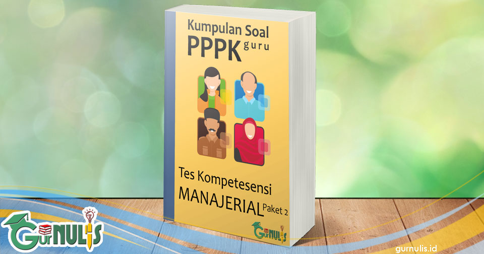 Kumpulan Soal Pppk Guru Tes Manajerial Paket 2 Gurnulis