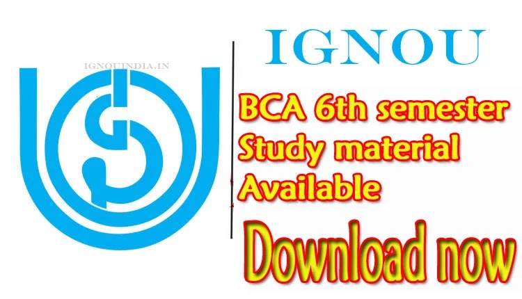 BCA 6th semester study material download, ignou BCA 6th semester study material download, ignou BCA VIth semester study material , BCA 6th semester 