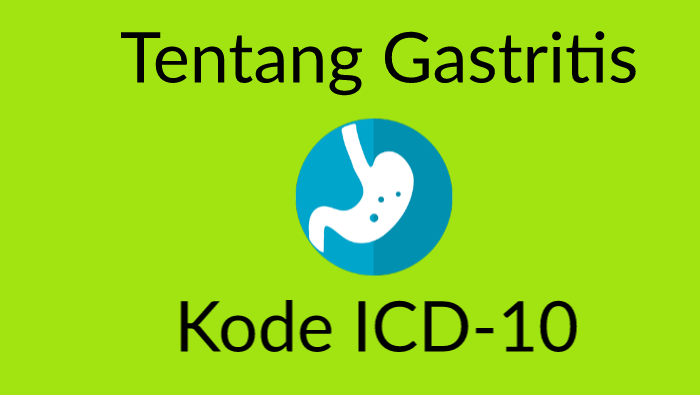 Kode Icd 10 Gastritis Radang Selaput Perut Blog Rekam Medis