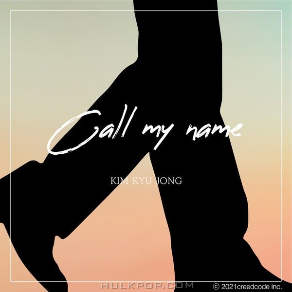 KIM KYU JONG – Call my name – Single