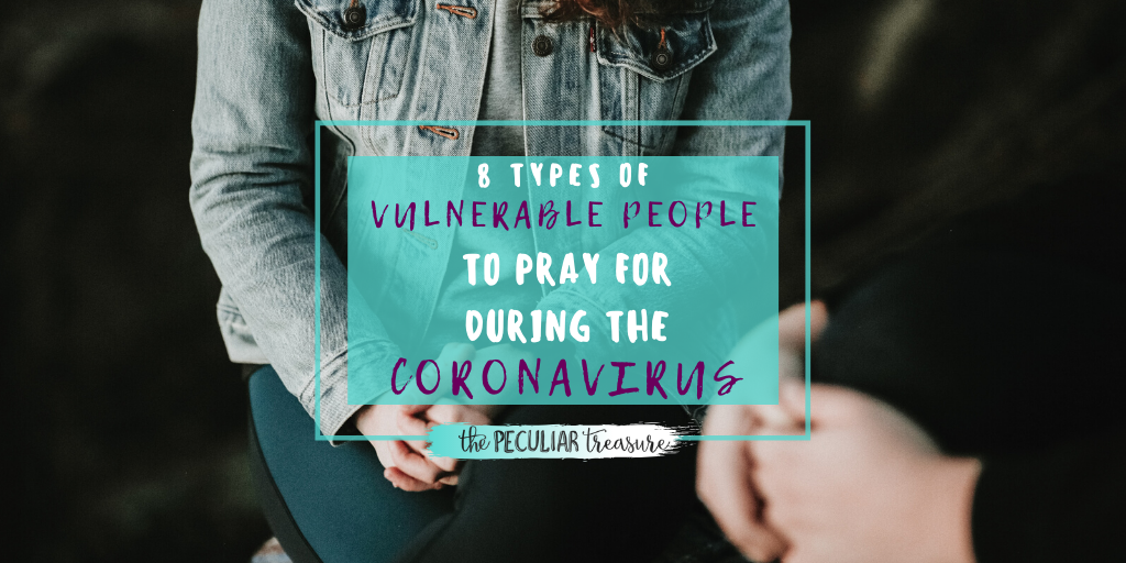 a list of vulnerable people to pray for during a crisis