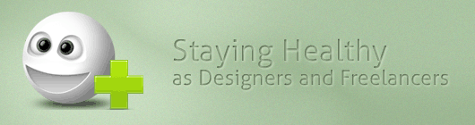 Staying Healthy as Designers and Freelancers