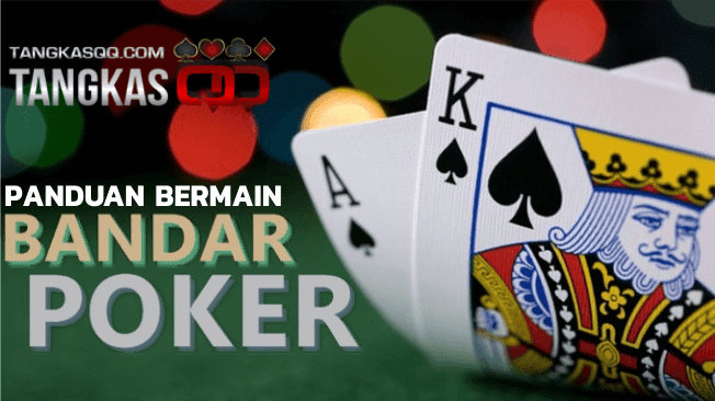 Panduan Bermain Bandar Poker Online