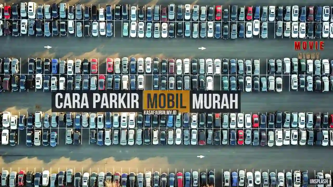 Cara Parkir Mobil Murah dekat tempat kerja Sebulan 300 ribuan 24 jam