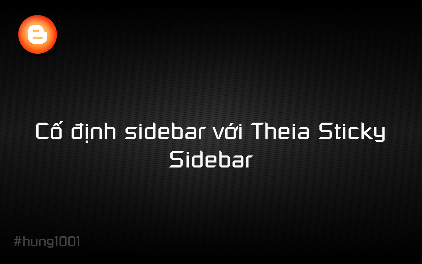 Cố định Sidebar với Theia Sticky Sidebar