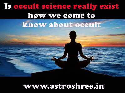 Is occult science really exist how we come to know about occult