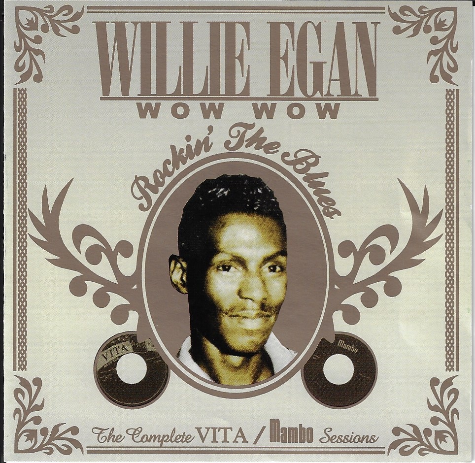 Don't Ask Me I Don't Know Willie Egan Wow Wow Rockin' The Blues