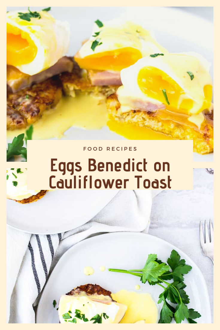 Eggs Benedict on Cauliflower Toast