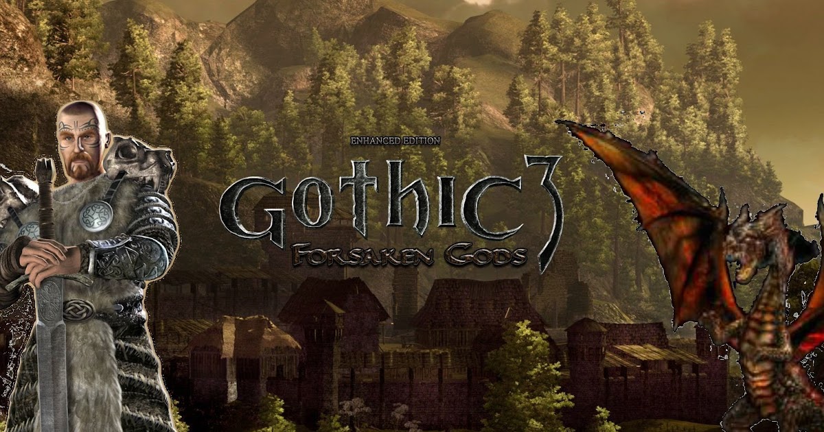 Gothic 3: Forsaken Gods Enhanced Edition [v2.0.1   MULTi7] for PC [3.6 GB] Highly Compressed ...