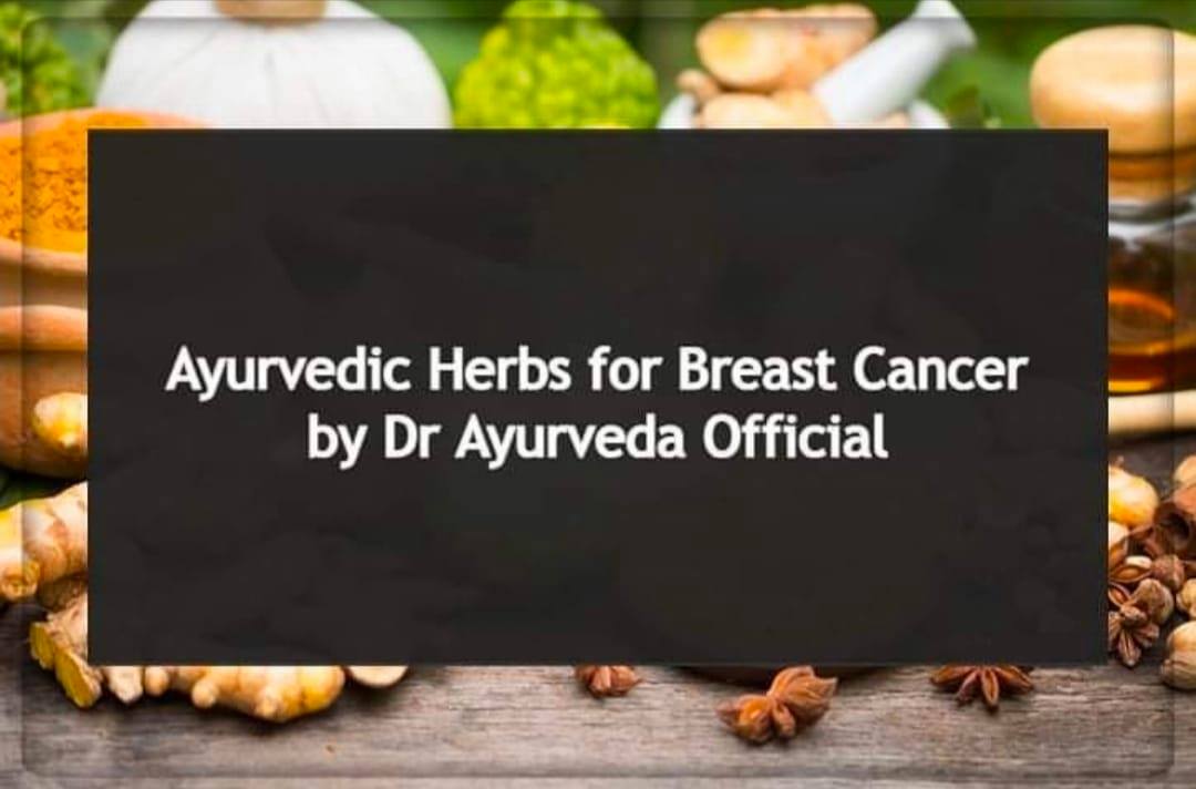 Dr Ayurveda Official Ayurvedic herbs for breast cancer