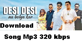 desi desi na bolya kar chori re mp3 song download