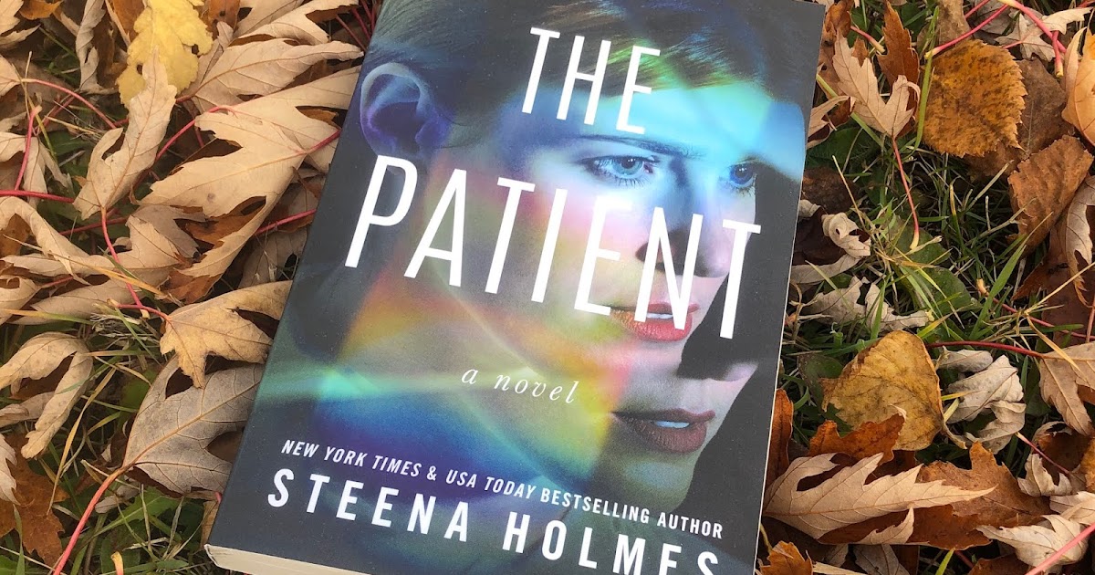 the patient a novel steena holmes the patient a novel steena holmes