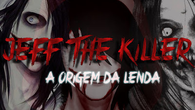 Jeff The Killer : A Origem Da Lenda Jeff The Killer : A Origem Da Lenda