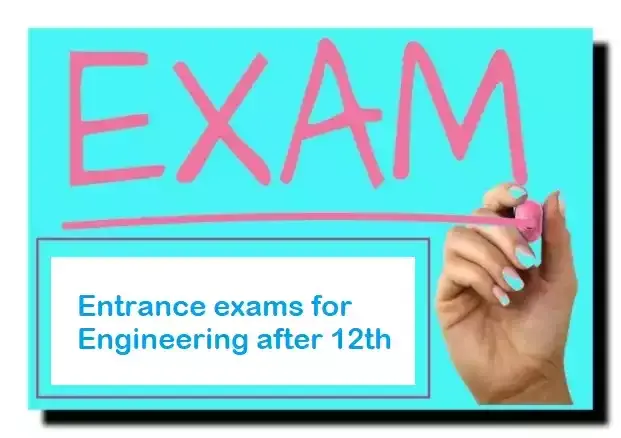 Entrance exams for engineering after 12th
