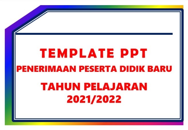 Kumpulan Template Power Point Penerimaan Peserta Didik Tahun Pelajaran 2021 2022 Admin Bawean