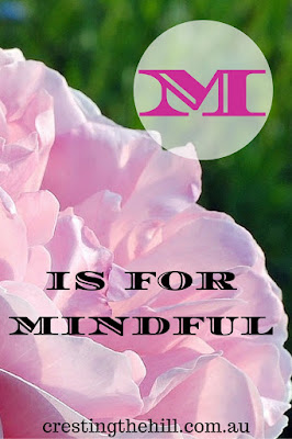 The A-Z of Positive Personality Traits - M is for Mindful