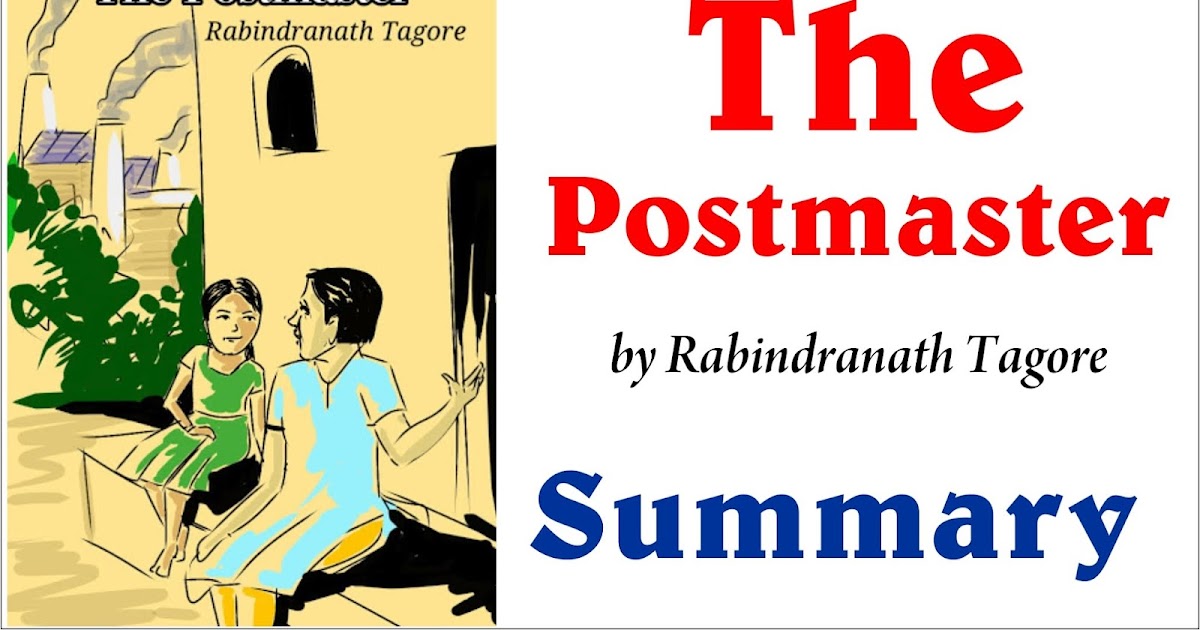 The Postmaster By Rabindranath Tagore Summary My Exam Solution I load my little boats with shiuli flower from our garden, and hope that these blooms of. my exam solution