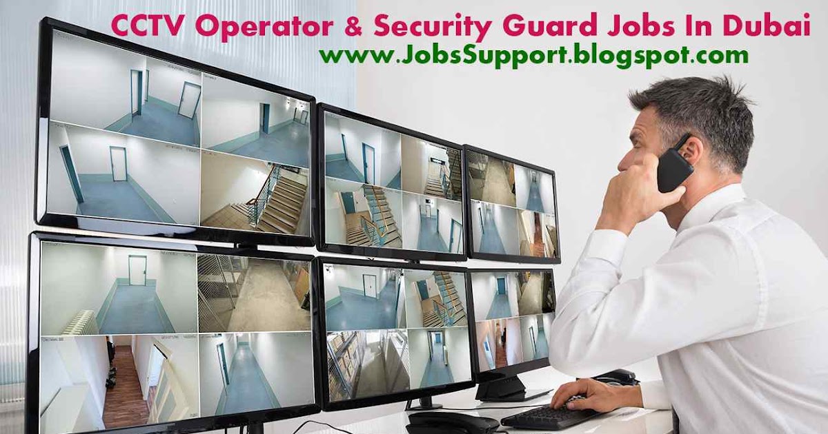 CCTV Operator and Security Guard Jobs In Dubai Jobs Support