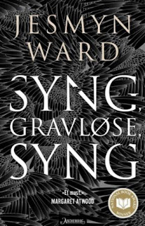 Syng gravløse syng - Jesmyn Ward Syng gravløse syng - Jesmyn Ward