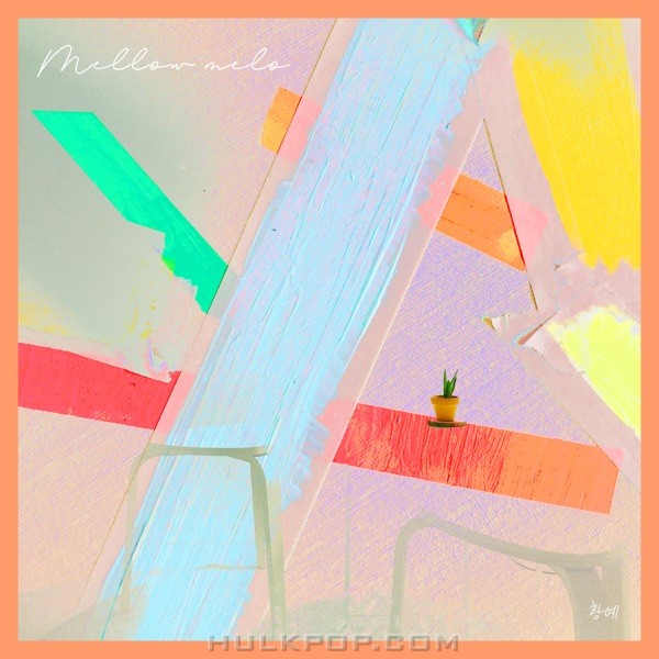 Hwang Ye – Mellow Melo – EP