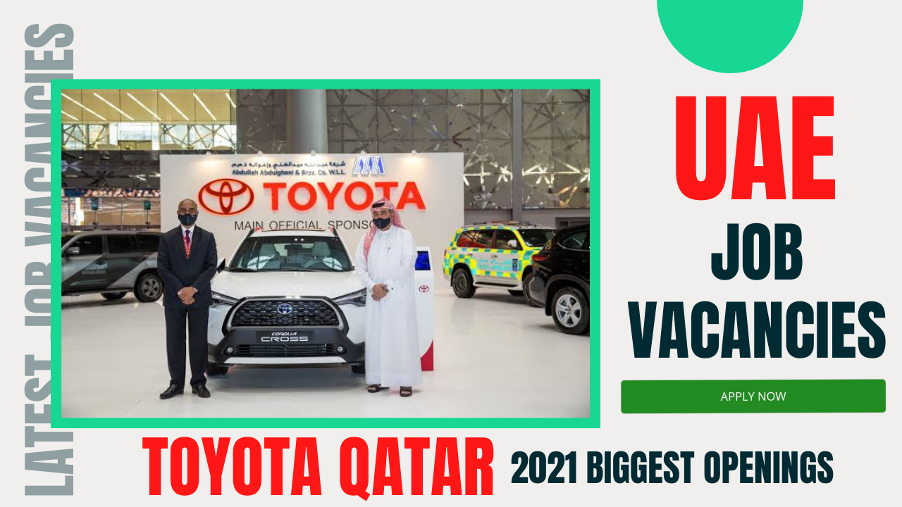 Toyota Qatar Recruitment 2021 Vacancy Apply Now for the Toyota Qatar Jobs