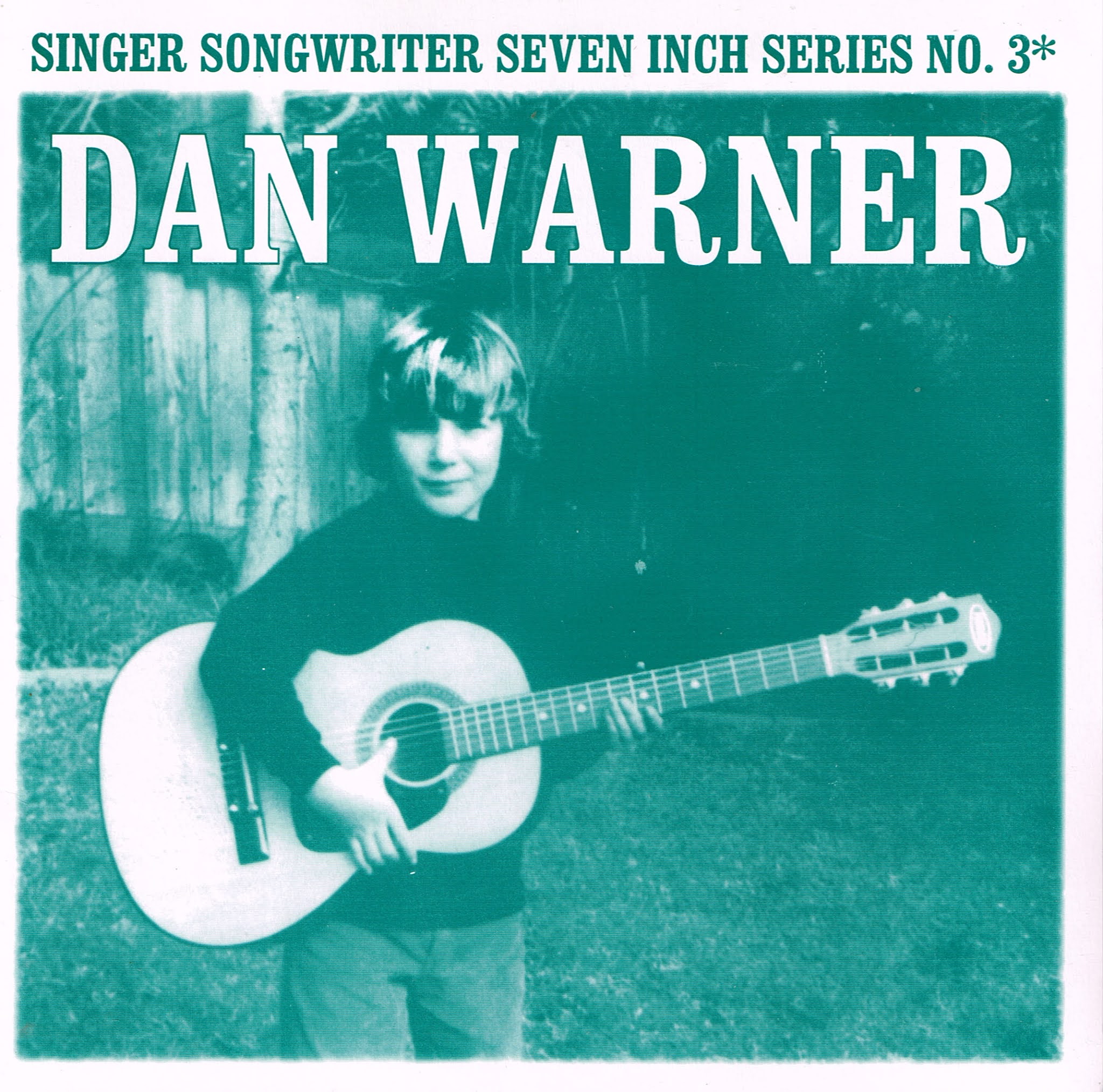 THAT 7" SITE: DAN WARNER - Singer Songwriter Seven Inch Series No. 3 (2001)