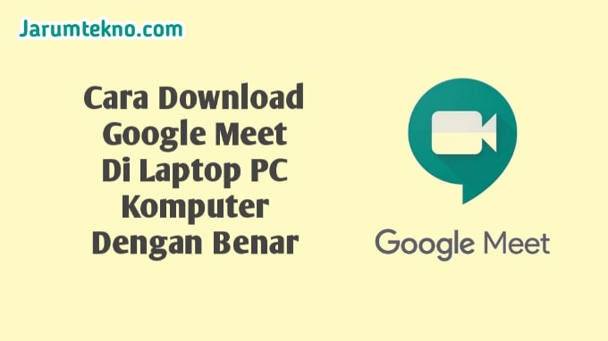 Cara Mendownload Google Meet Di Laptop